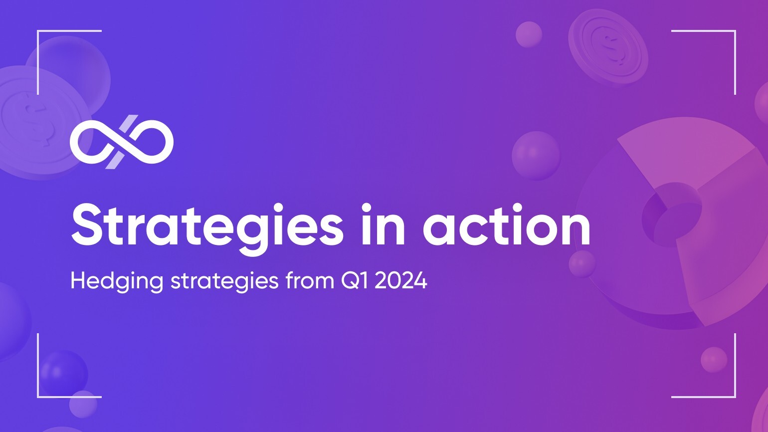 Strategies in action - Hedging strategies from Q1 2024