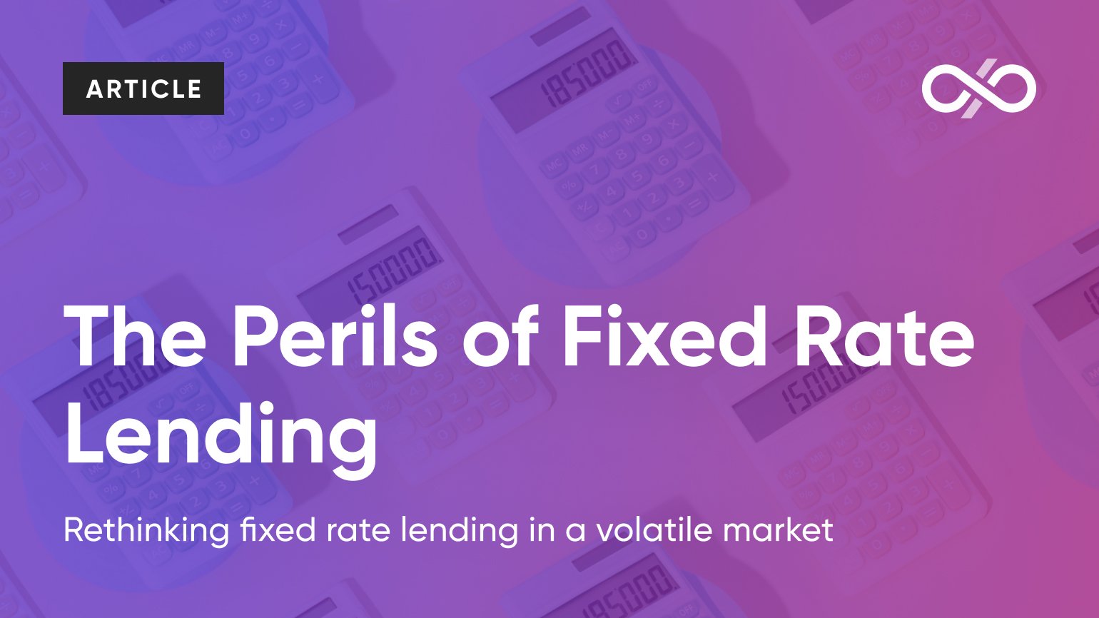 The Perils of Fixed Rate Lending