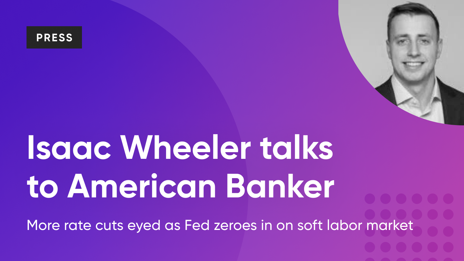 American Banker Highlights Derivative Path’s Isaac Wheeler on Fed Rate Cut