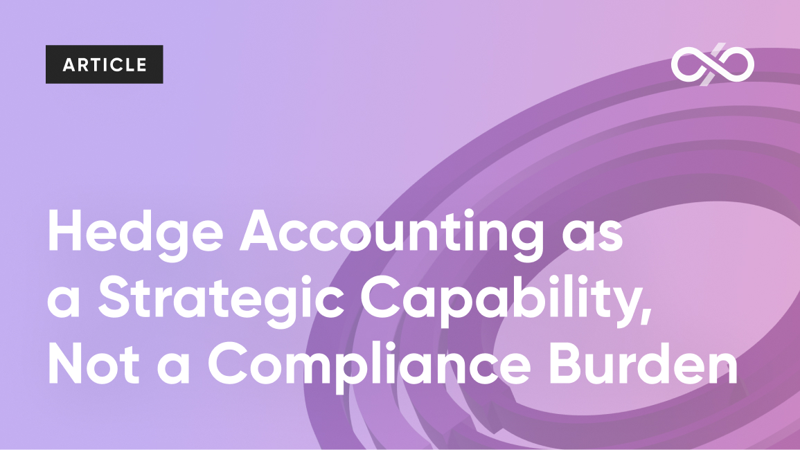 Hedge Accounting as a Strategic Capability, Not a Compliance Burden